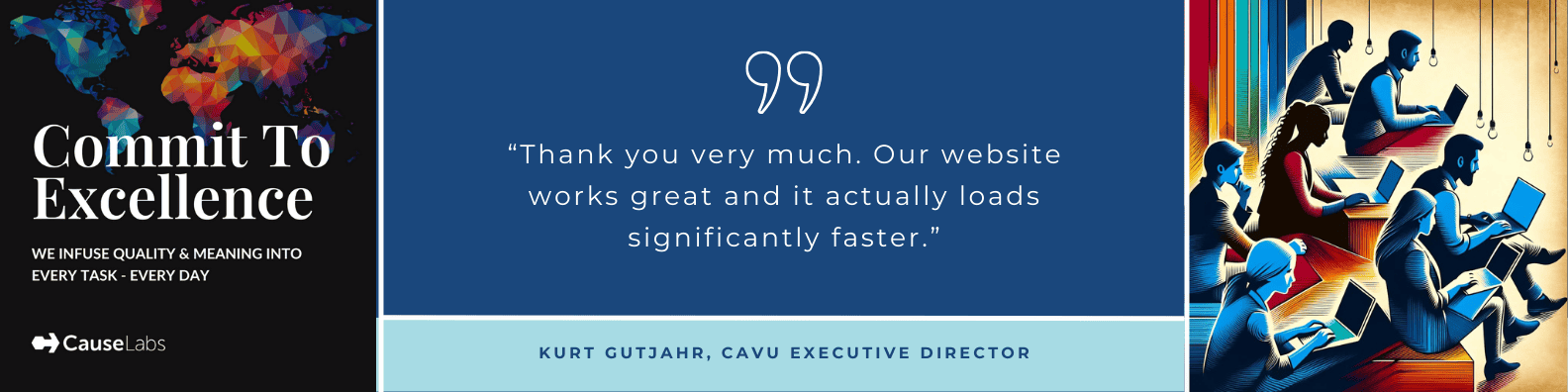 "Thank you very much. Our website works great and actually loads significantly faster." – Kurt Gutjahr, Executive Director, CAVU